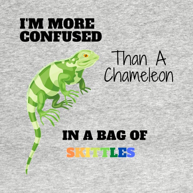 Im More Confused Than A Chameleon In A Of Skittles Bags by Pop-clothes